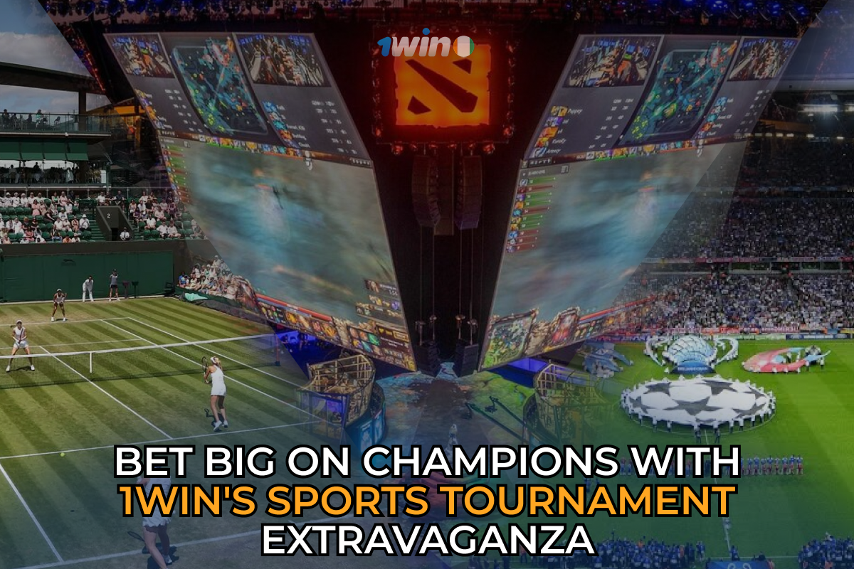 Bet Big on Champions With 1Win's Sports Tournament Extravaganza